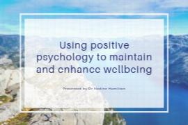 Using positive psychology to maintain and enhance well-being (for Nurses)